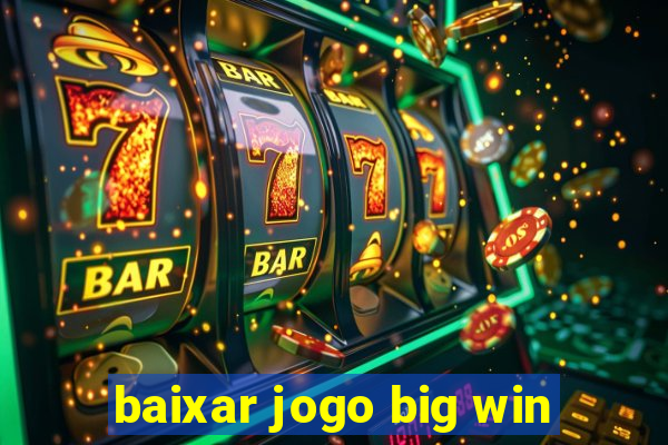 baixar jogo big win