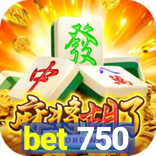 bet 750