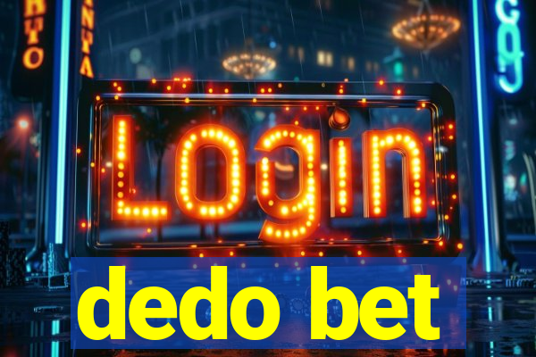 dedo bet