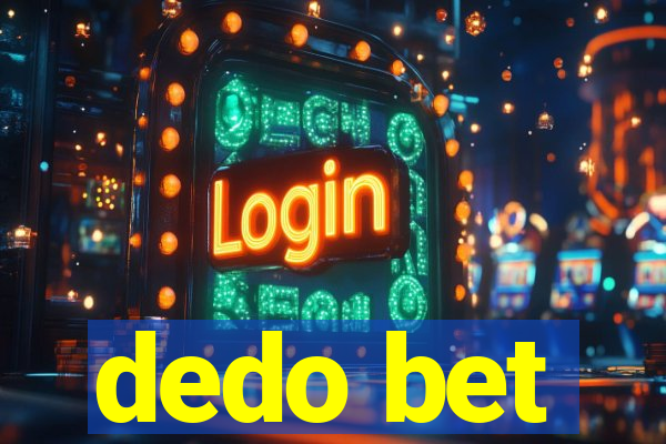 dedo bet