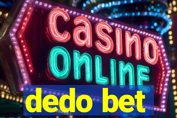 dedo bet
