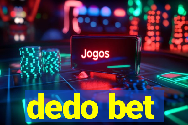 dedo bet