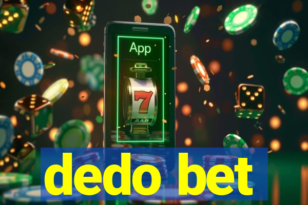 dedo bet