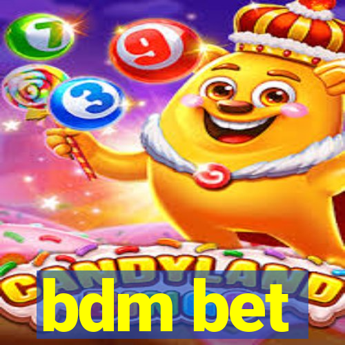 bdm bet