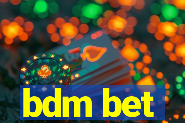 bdm bet