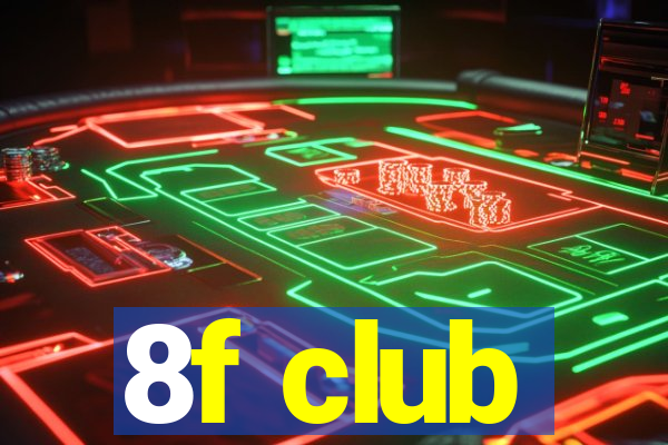 8f club