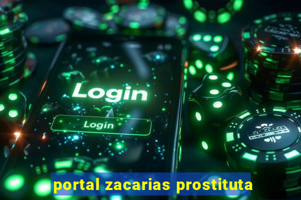 portal zacarias prostituta