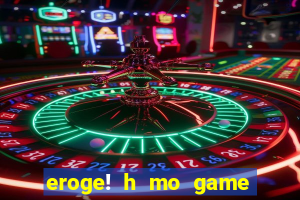 eroge! h mo game mo kaihatsu zanmai