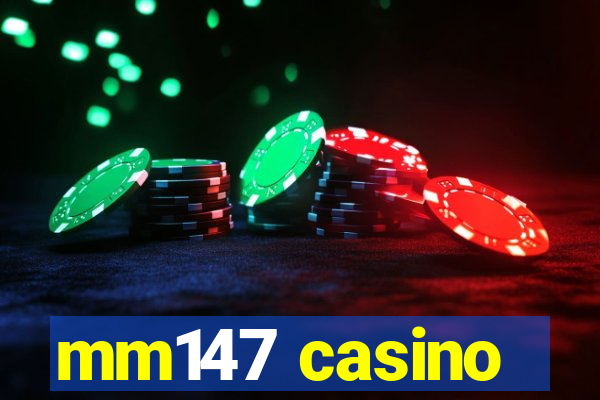 mm147 casino