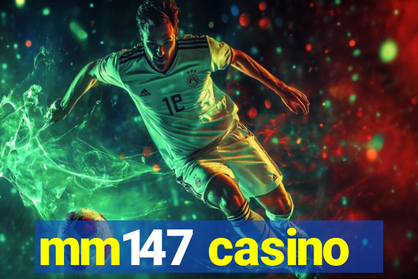 mm147 casino