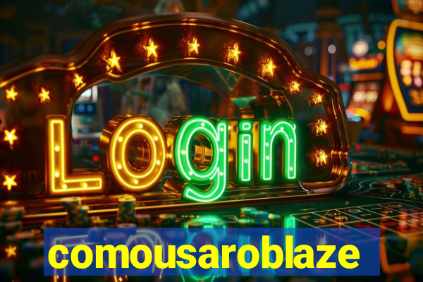 comousaroblaze