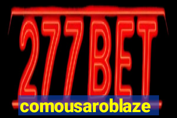 comousaroblaze