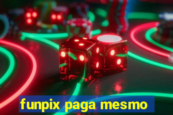 funpix paga mesmo