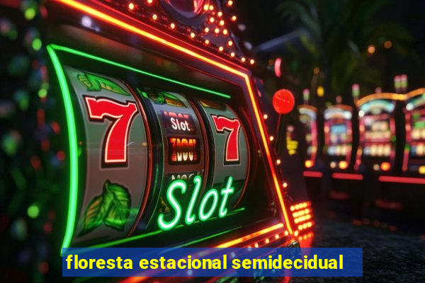 floresta estacional semidecidual