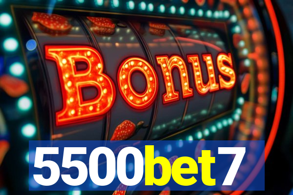 5500bet7