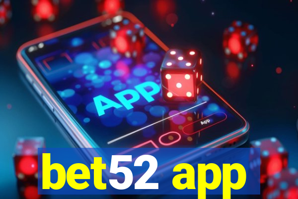 bet52 app