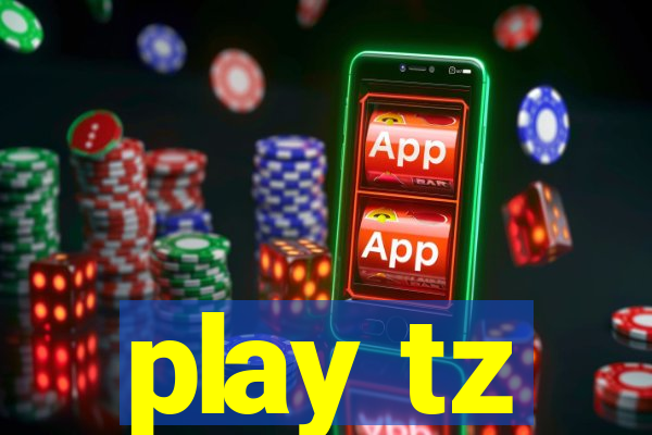 play tz