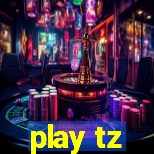 play tz