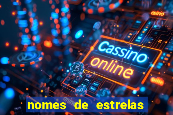 nomes de estrelas femininas raras