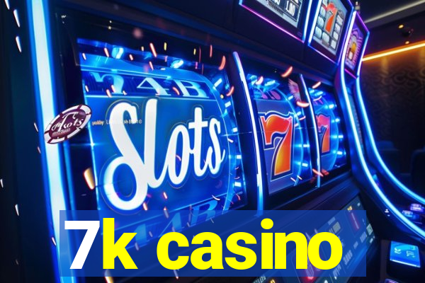 7k casino
