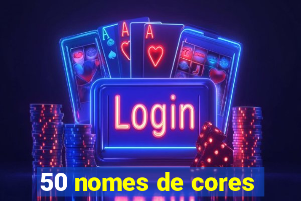 50 nomes de cores