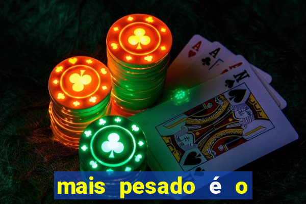 mais pesado é o céu filme completo