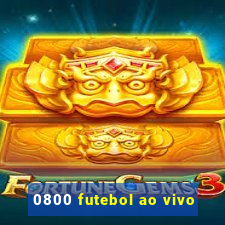 0800 futebol ao vivo