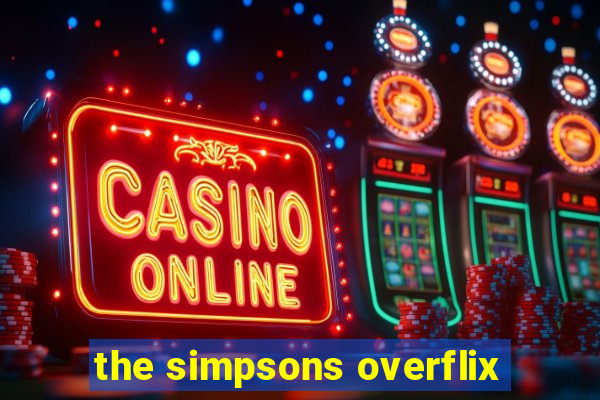 the simpsons overflix