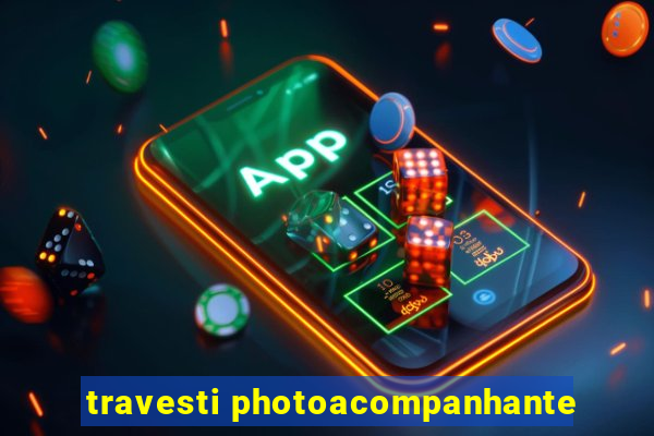travesti photoacompanhante