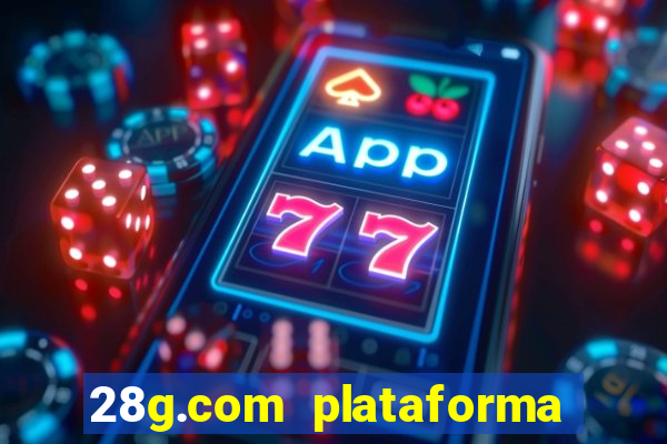 28g.com plataforma de jogos