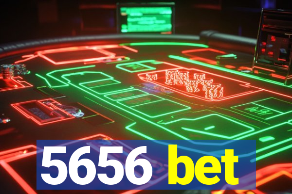 5656 bet