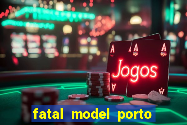 fatal model porto alegre do norte