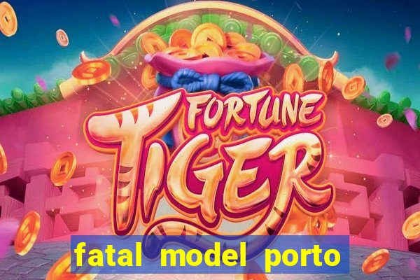 fatal model porto alegre do norte