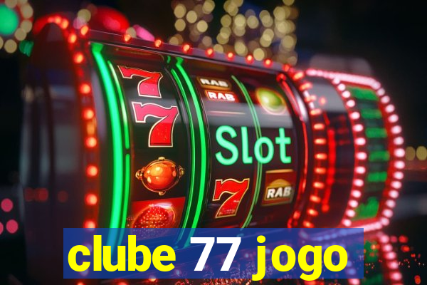 clube 77 jogo