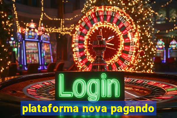 plataforma nova pagando
