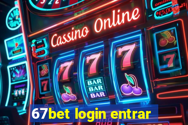67bet login entrar