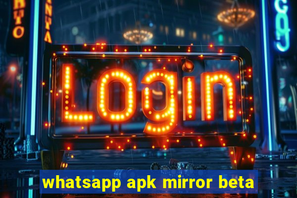 whatsapp apk mirror beta
