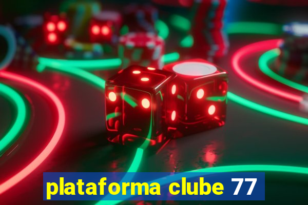 plataforma clube 77