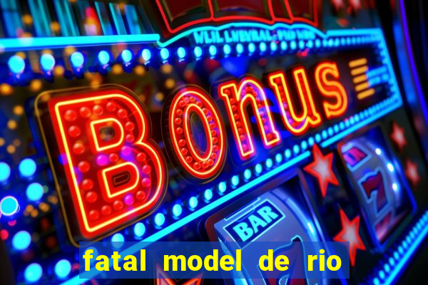 fatal model de rio claro sp