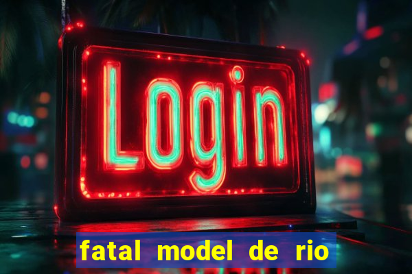 fatal model de rio claro sp