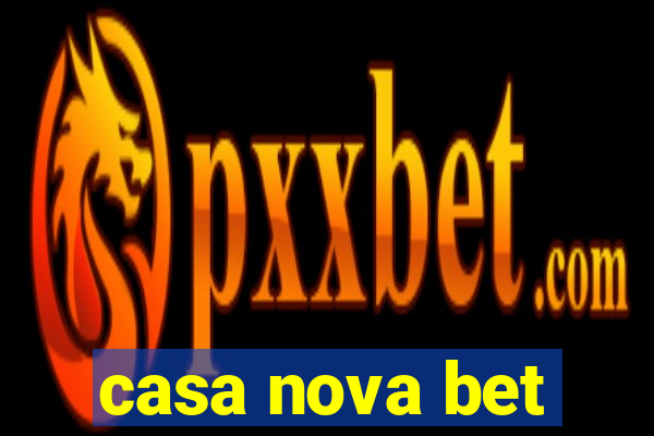 casa nova bet