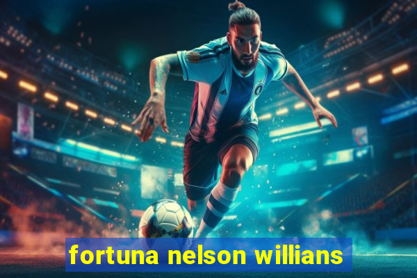 fortuna nelson willians