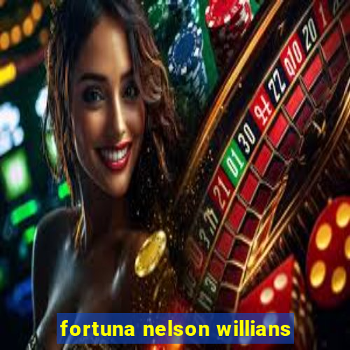 fortuna nelson willians