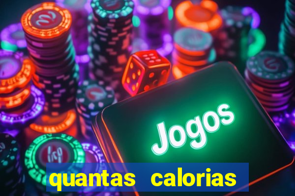 quantas calorias tem um xeque mate