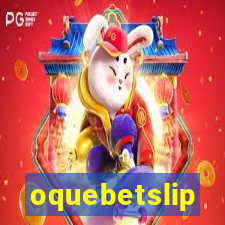 oquebetslip