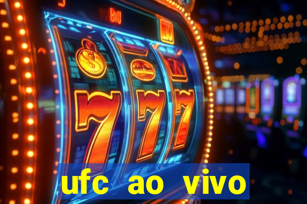 ufc ao vivo assistir online