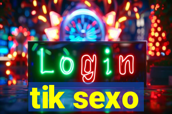 tik sexo