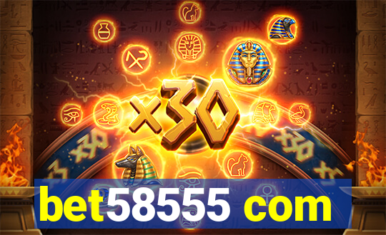 bet58555 com