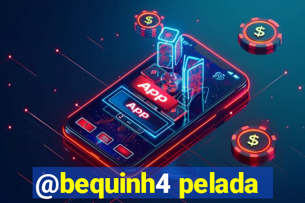 @bequinh4 pelada