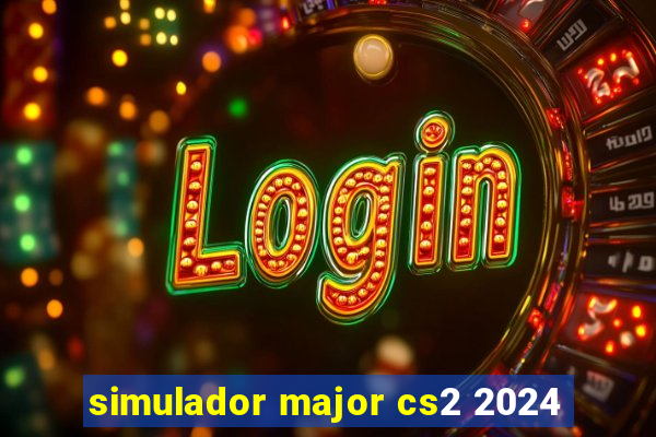simulador major cs2 2024